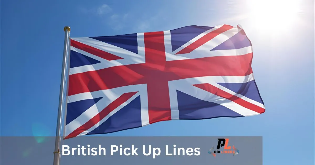 British Pick Up Lines