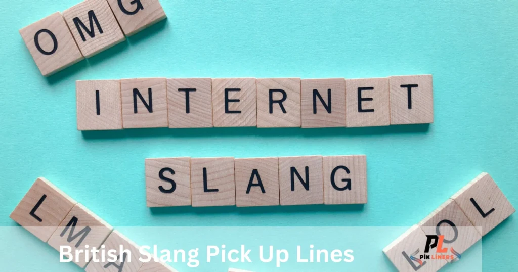 British Slang Pick Up Lines