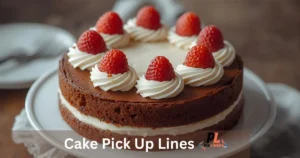 Cake Pick Up Lines