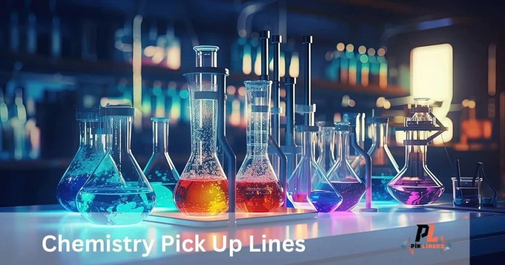 Chemistry Pick Up Lines