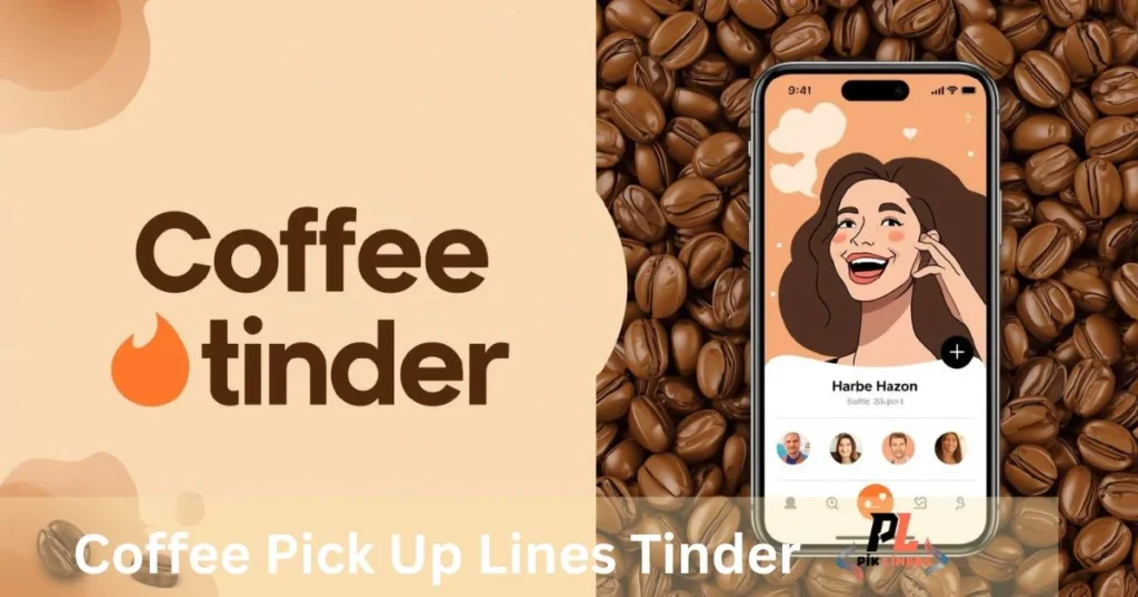Coffee Pick Up Lines Tinder