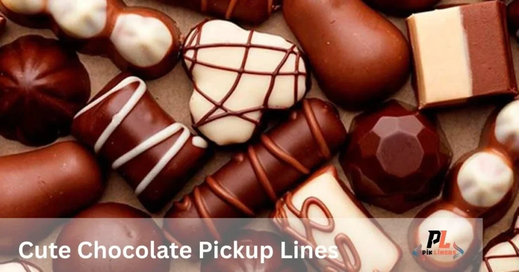 Cute Chocolate Pickup Lines