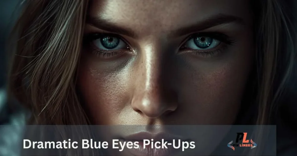 Dramatic Blue Eyes Pick Ups