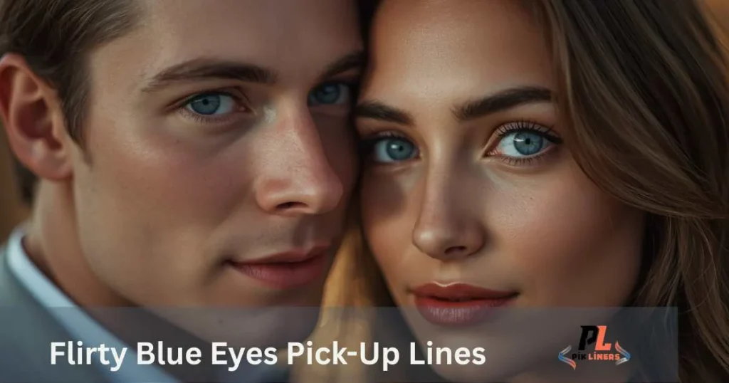 Flirty Blue Eyes Pick Up Lines