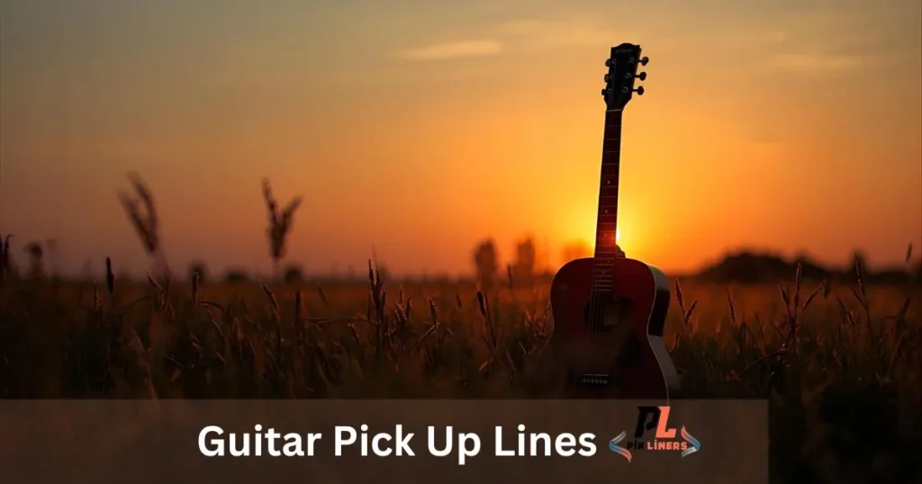 Guitar Pick Up Lines