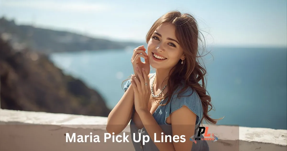 Maria Pick Up Lines