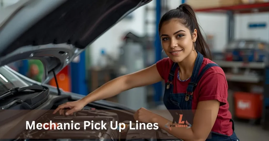Mechanic Pick Up Lines