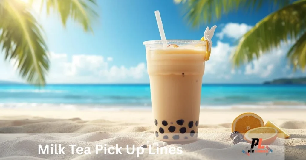 Milk Tea Pick Up Lines