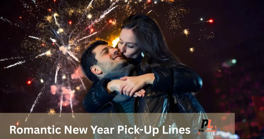 Romantic New Year Pick Up Lines