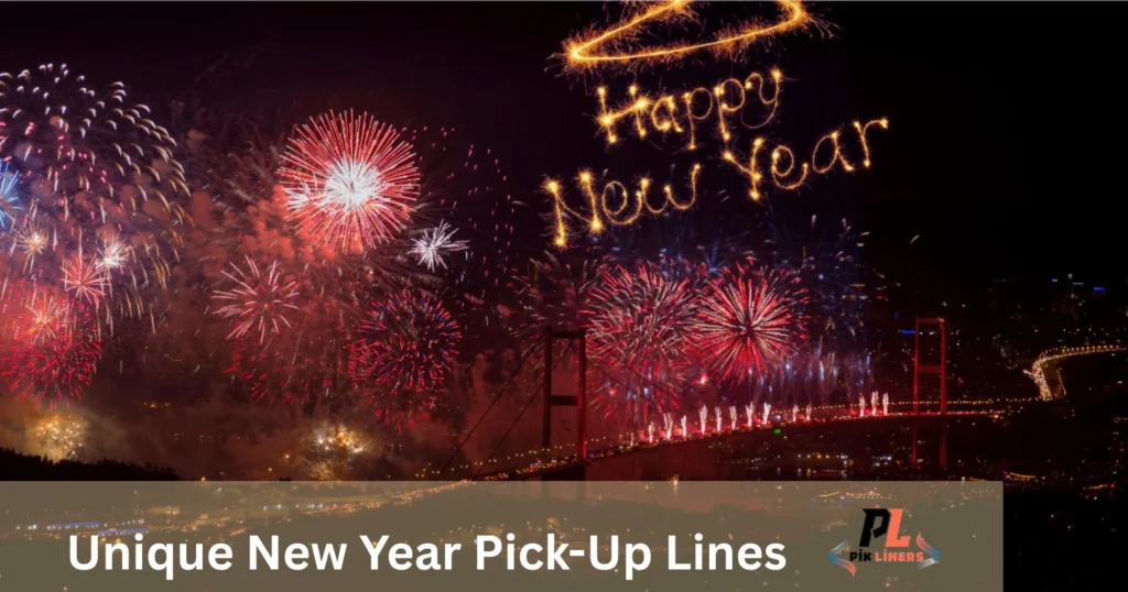 Unique New Year Pick Up Lines