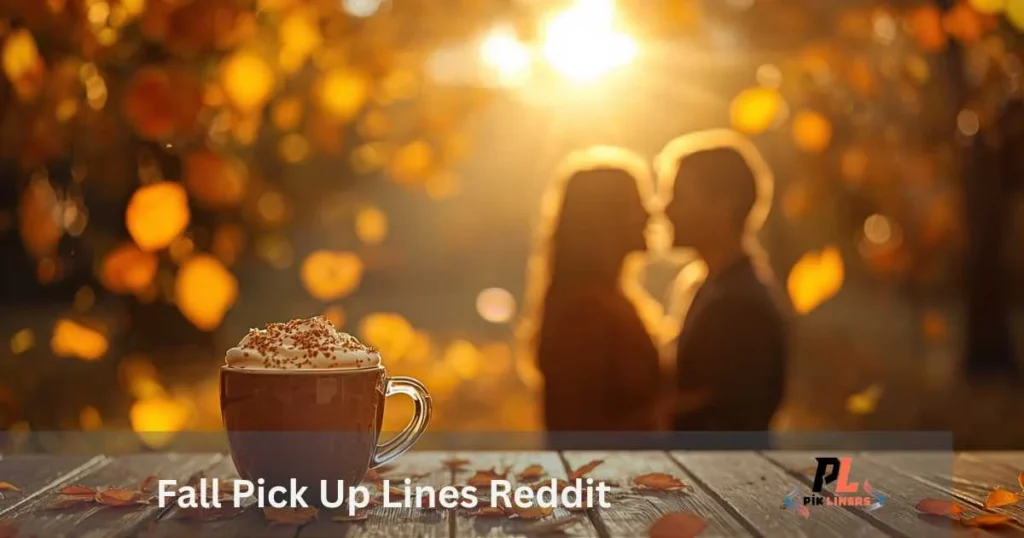 Fall Pick Up Lines Reddit