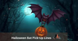 Halloween Bat Pick-Up Lines