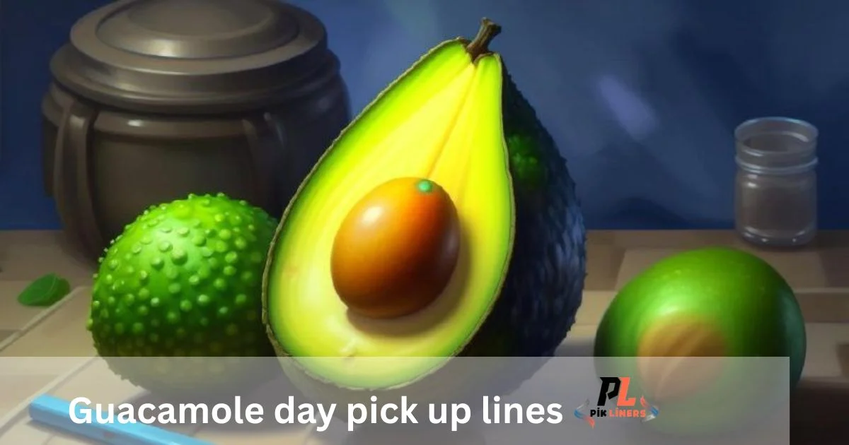 Guacamole Day Pick Up Lines