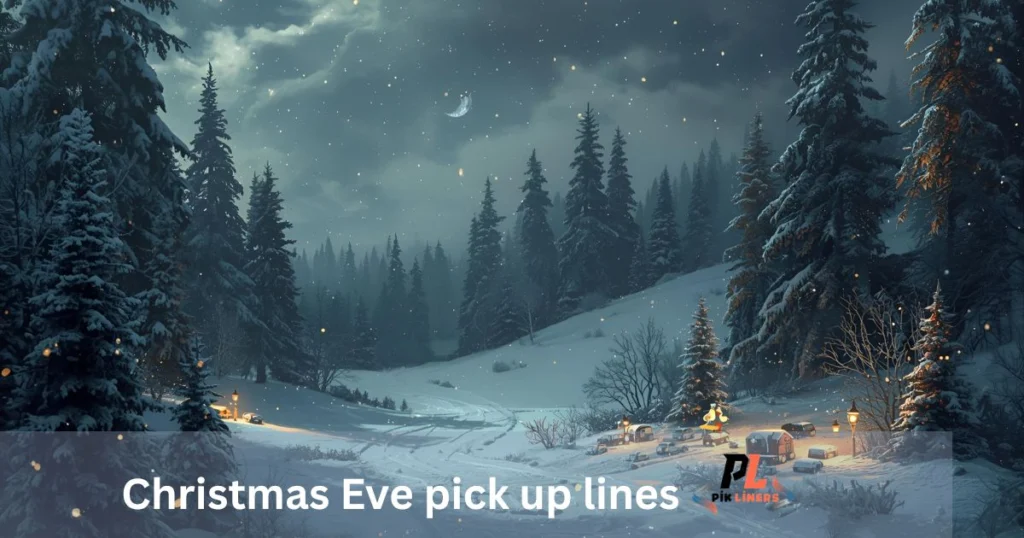 Christmas Eve pick up lines