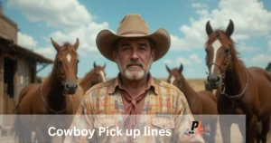 Cowboy Pick up lines