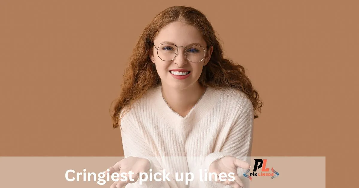 Cringiest pick up lines