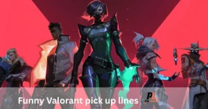 Funny Valorant pick up lines