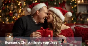 Romantic Christmas pick up lines