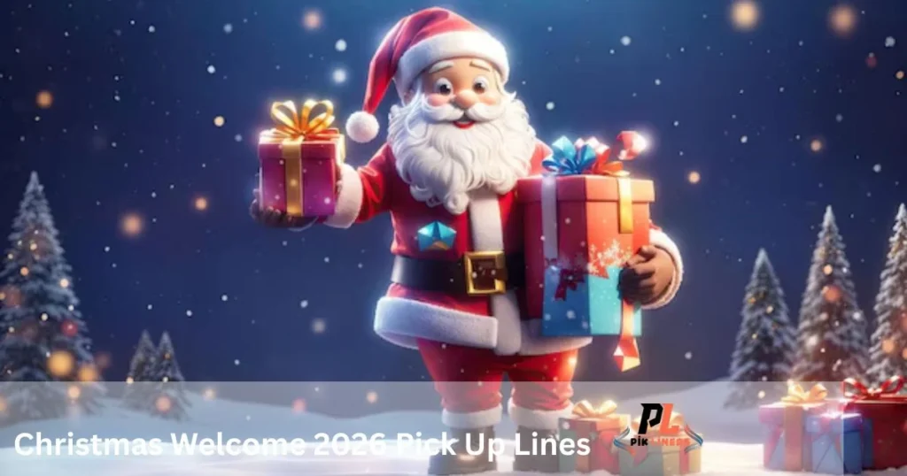 Christmas Welcome 2026 Pick Up Lines