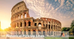 Historical Pickup Lines