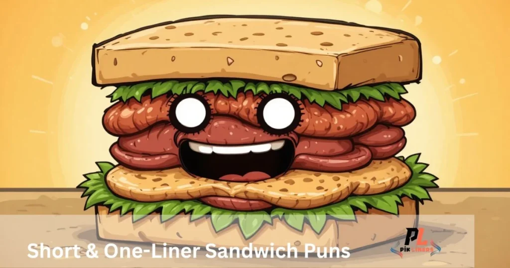 Short And One Liner Sandwich Puns