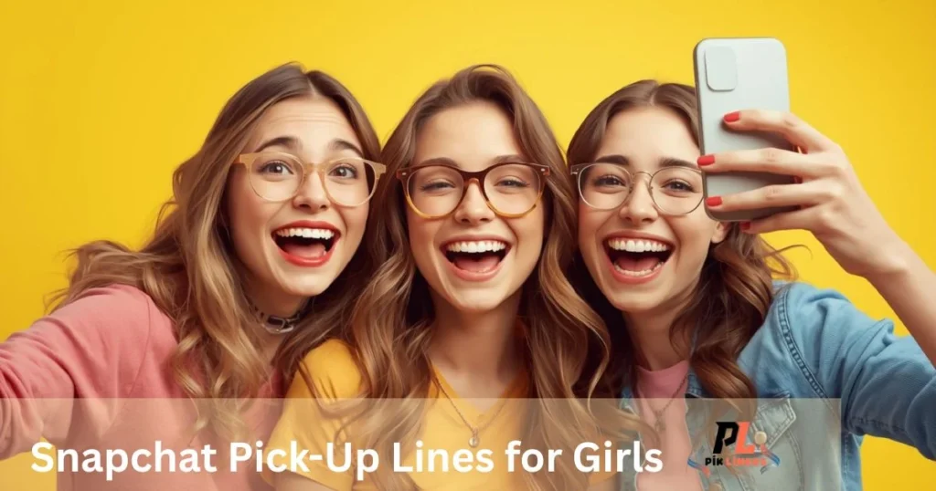 Snapchat Pick Up Lines For Girls
