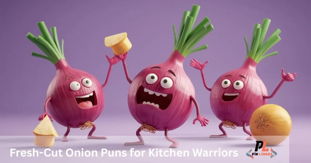 Fresh Cut Onion Puns For Kitchen Warriors