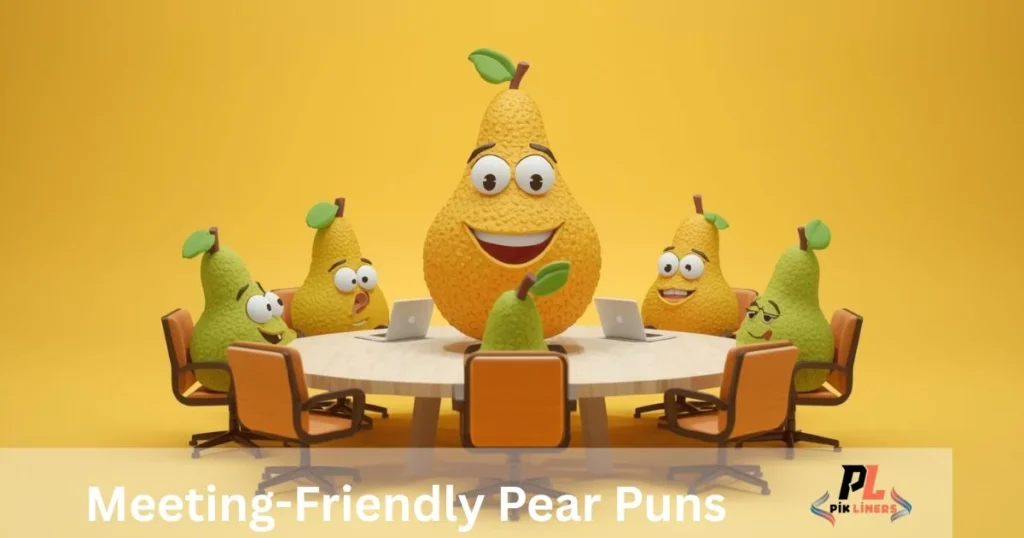 Meeting Friendly Pear Puns