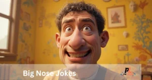 Big Nose Jokes