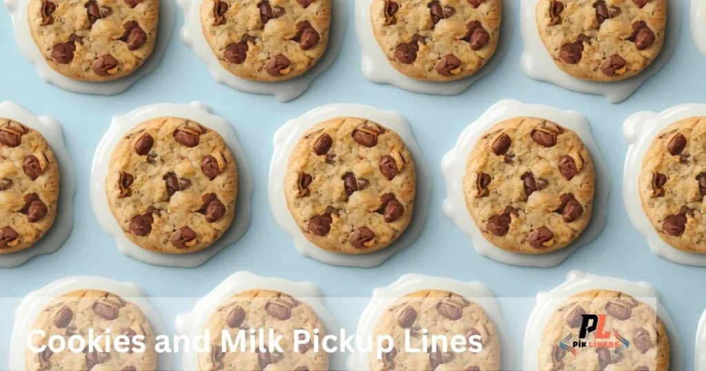 Cookies And Milk Pickup Lines