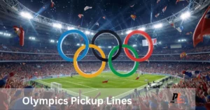 Olympics Pickup Lines