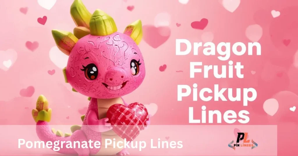 Pomegranate_pickup_lines 1