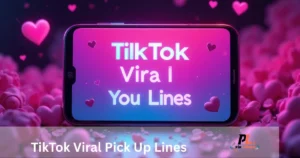 Tiktok Viral Pick Up Lines
