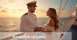 Naval Pick Up Lines