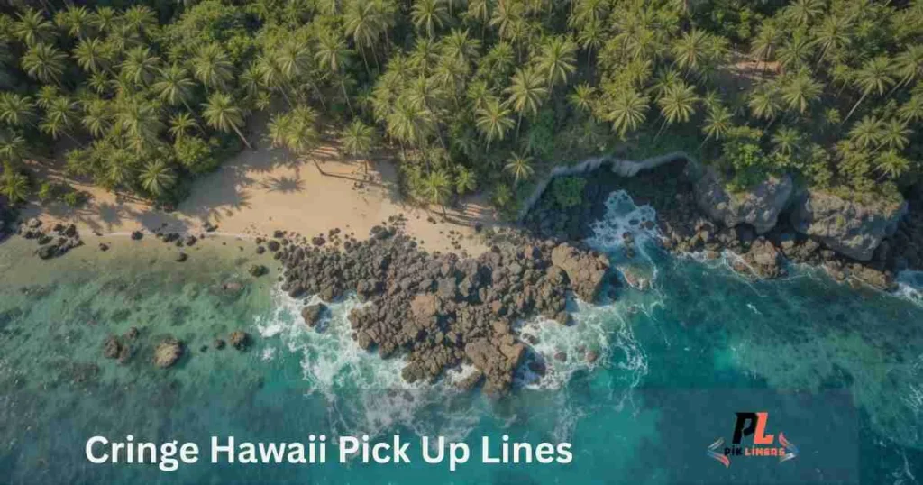 Cringe Hawaii Pick Up Lines