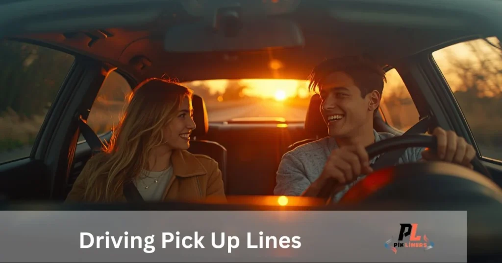 Driving Pick Up Lines