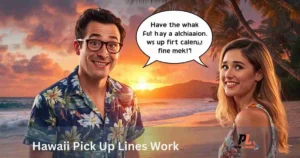 Hawaii Pick Up Lines Work