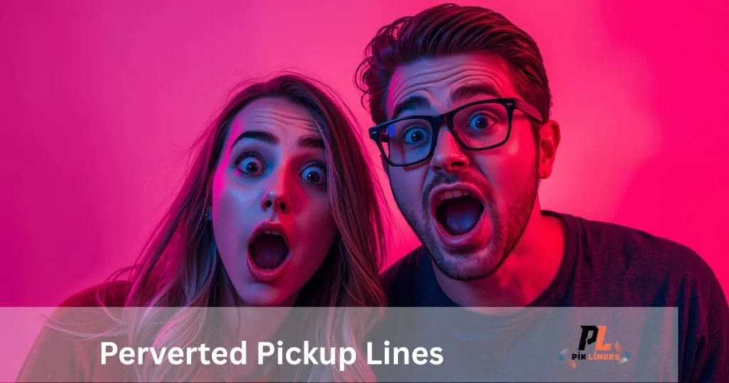 Perverted Pickup Lines