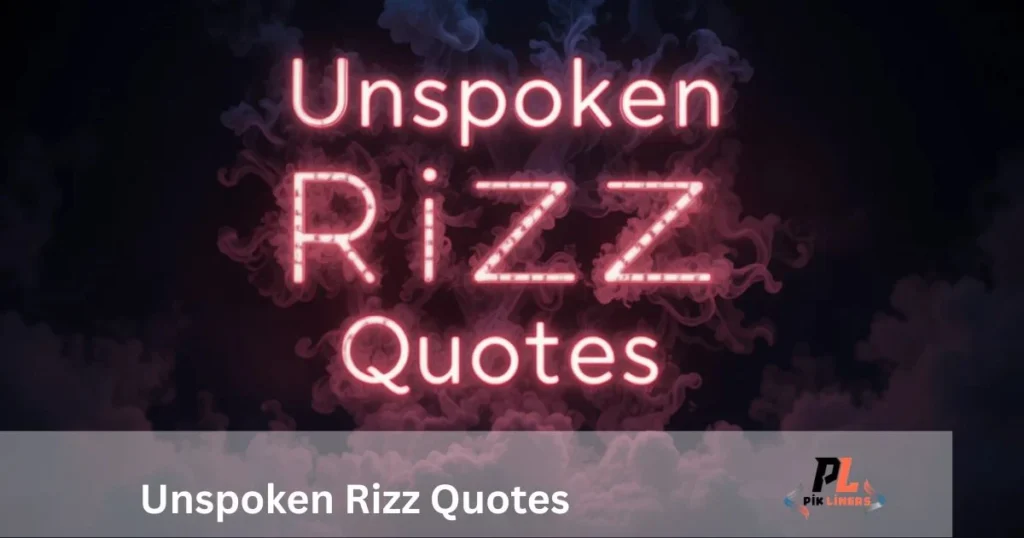 Unspoken Rizz Quotes