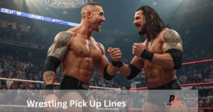 Wrestling Pick Up Lines
