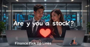 Finance Pick Up Lines