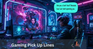 Gaming Pick Up Lines