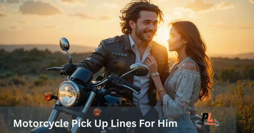 Motorcycle Pick Up Lines For Him