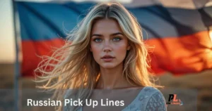 Russian Pick Up Lines