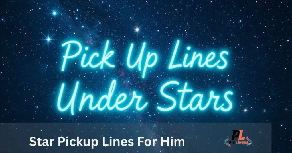 Star Pickup Lines For Him